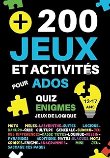 +200 Jeux et activités pour ados 12-17 ans: 18 activités différentes pour adolescents : quiz culture générale,énigmes,logique,maths,casse-têtes,mots ... différences,labyrinthes | cadeau fille garçon